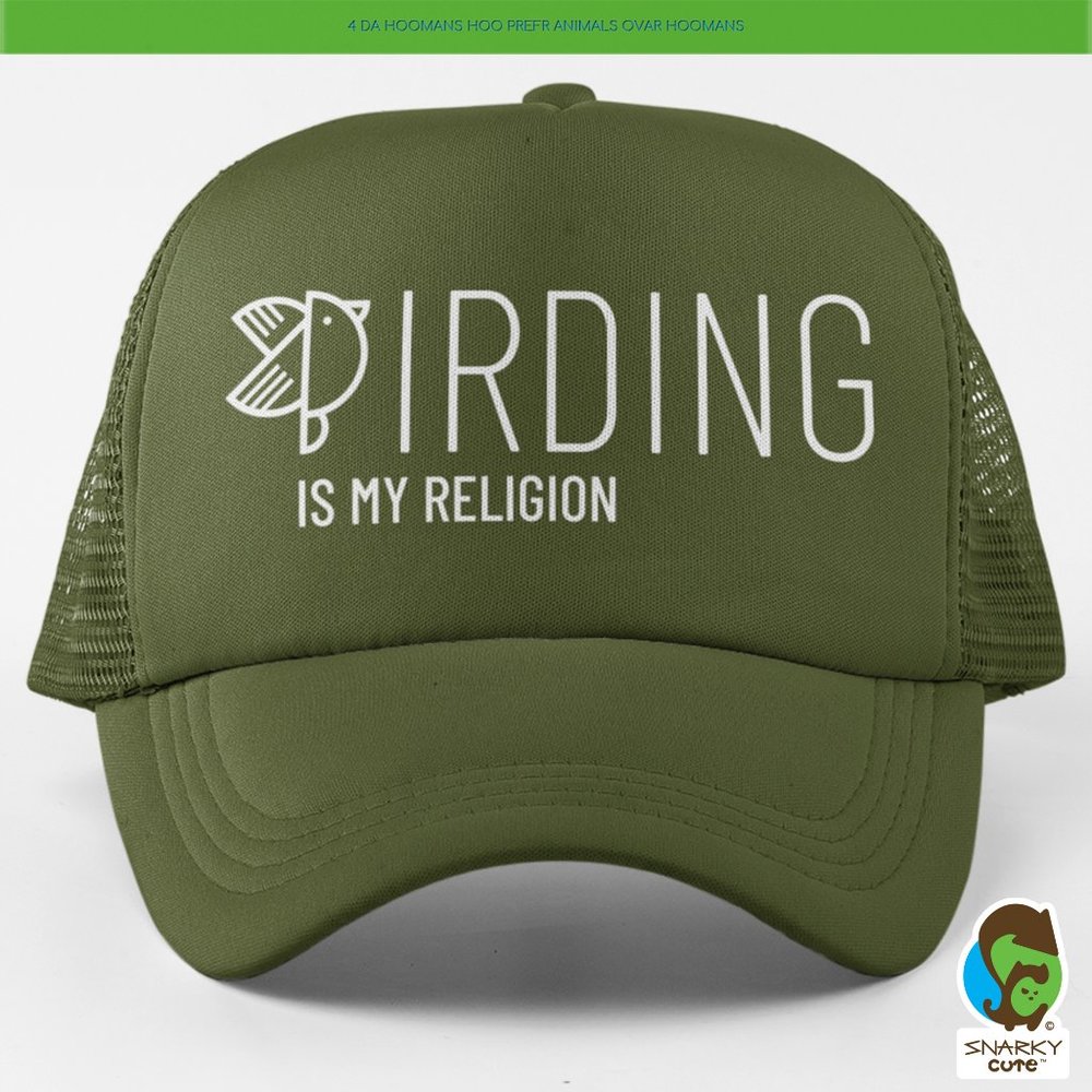 Birding is my Religion Foam Trucker Snapback Cap ARMY OLIVE GREEN